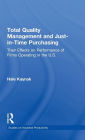 Total Quality Management and Just-in-Time Purchasing: Their Effects on Performance of Firms Operating in the U.S. / Edition 1