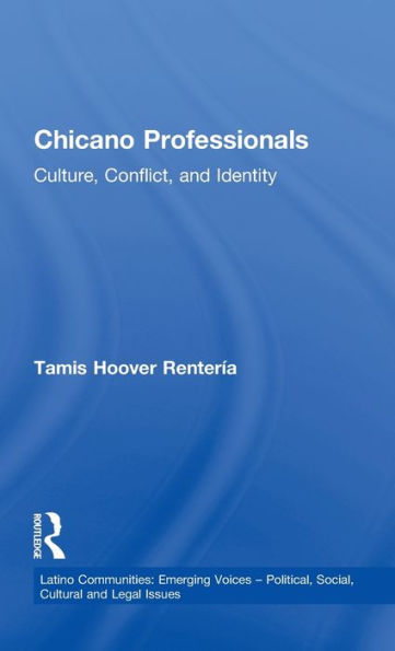 Chicano Professionals: Culture, Conflict, and Identity / Edition 1