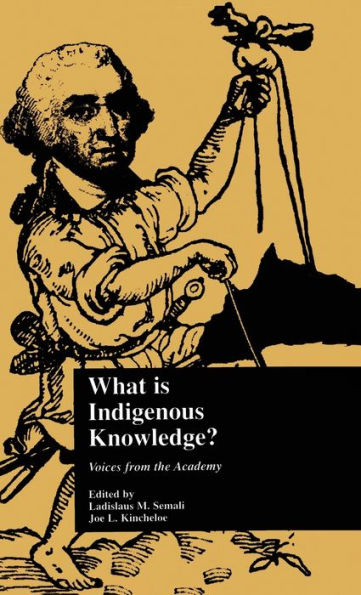 What is Indigenous Knowledge?: Voices from the Academy / Edition 1