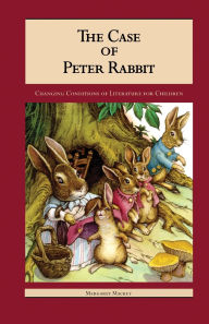 Title: The Case of Peter Rabbit: Changing Conditions of Literature for Children, Author: Margaret Mackey