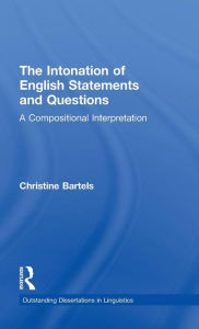 Title: The Intonation of English Statements and Questions: A Compositional Interpretation, Author: Christine Bartels