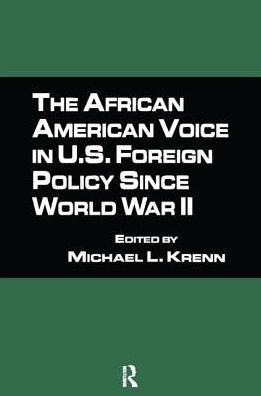 The African American Voice in U.S. Foreign Policy Since World War II / Edition 1