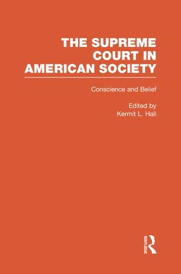 Conscience and Belief: The Supreme Court and Religion: The Supreme Court in American Society / Edition 1