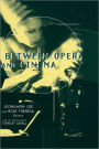 Between Opera and Cinema / Edition 1