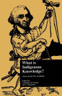 What is Indigenous Knowledge?: Voices from the Academy / Edition 1