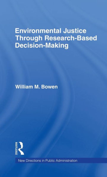 Environmental Justice Through Research-Based Decision-Making / Edition 1