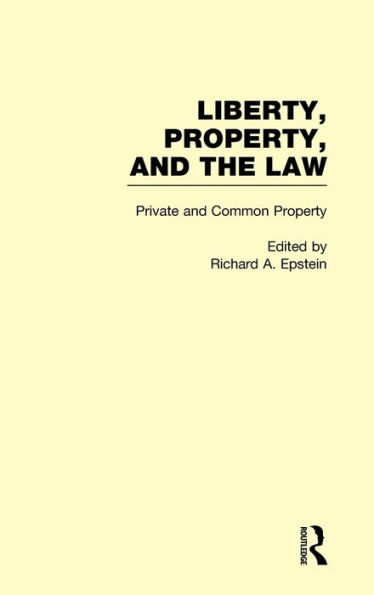 Private and Common Property: Liberty, Property, and the Law / Edition 1