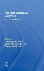Title: Spanish Literature: A Collection of Essays: From 1700 to the Present (Volume Three) / Edition 1, Author: David Foster
