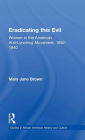 Eradicating this Evil: Women in the American Anti-Lynching Movement, 1892-1940 / Edition 1