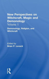 Title: Demonology, Religion, and Witchcraft: New Perspectives on Witchcraft, Magic, and Demonology / Edition 1, Author: Brian P. Levack