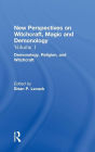 Demonology, Religion, and Witchcraft: New Perspectives on Witchcraft, Magic, and Demonology / Edition 1