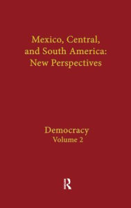 Title: Democracy: Mexico, Central, and South America / Edition 1, Author: Jorge I. Domínguez