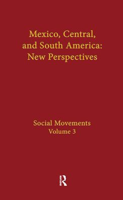 Social Movements: Mexico, Central, and South America / Edition 1