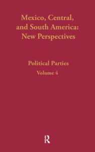 Title: Political Parties: Mexico, Central, and South America / Edition 1, Author: Jorge I. Domínguez