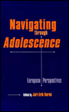 Title: Navigating Through Adolescence: European Perspectives / Edition 1, Author: Jari-Erik Nurmi