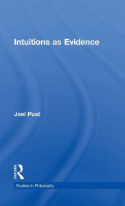Title: Intuitions as Evidence / Edition 1, Author: Joel Pust