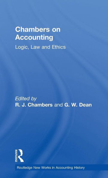 Chambers on Accounting: Logic, Law and Ethics / Edition 1