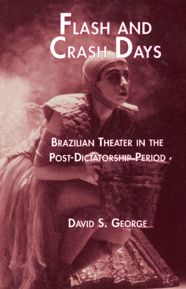Flash and Crash Days: Brazilian Theater in the Post-Dictatorship Period