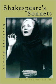 Title: Shakespeare's Sonnets: Critical Essays / Edition 1, Author: James Schiffer