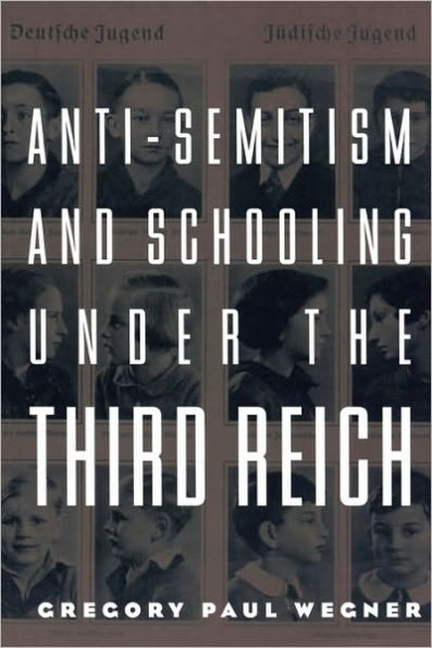 Anti-Semitism and Schooling Under the Third Reich