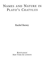 Title: Names and Nature in Plato's Cratylus, Author: Rachel Barney