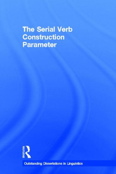 The Serial Verb Construction Parameter / Edition 1