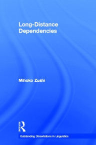 Title: Long-Distance Dependencies / Edition 1, Author: Mihoko Zushi