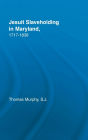 Jesuit Slaveholding in Maryland, 1717-1838 / Edition 1