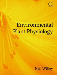 Title: Environmental Plant Physiology / Edition 1, Author: Neil Willey