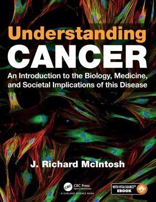 Understanding Cancer: An Introduction to the Biology, Medicine, and Societal Implications of this Disease / Edition 1