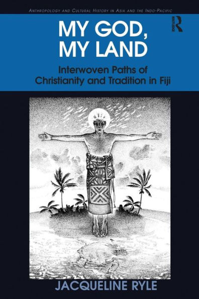 My God, My Land: Interwoven Paths of Christianity and Tradition in Fiji / Edition 1