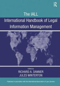 Title: The IALL International Handbook of Legal Information Management, Author: Richard A. Danner