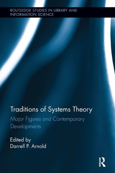 Traditions of Systems Theory: Major Figures and Contemporary Developments / Edition 1