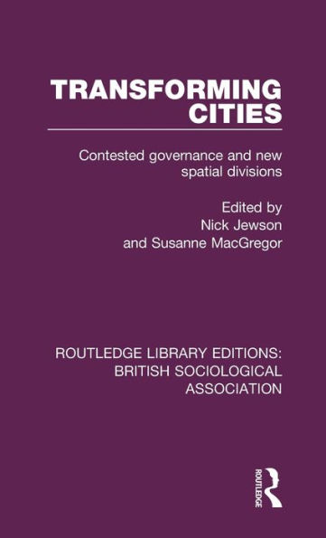 Transforming Cities: Contested Governance and New Spatial Divisions