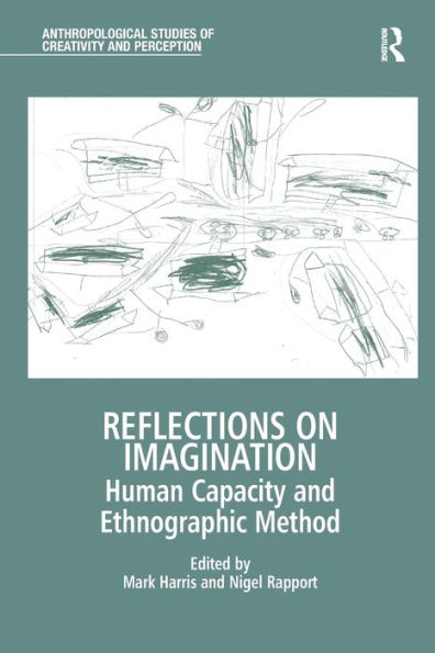 Reflections on Imagination: Human Capacity and Ethnographic Method