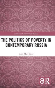 Title: The Politics of Poverty in Contemporary Russia / Edition 1, Author: Ann-Mari Sätre