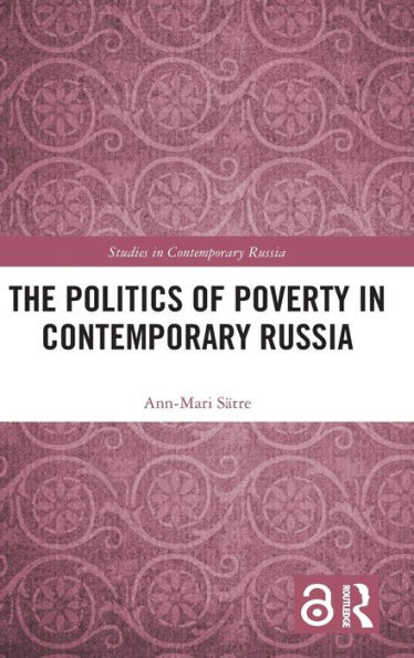 The Politics of Poverty in Contemporary Russia / Edition 1