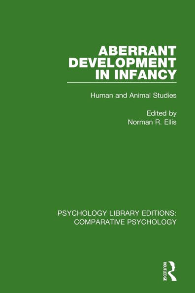 Aberrant Development in Infancy: Human and Animal Studies / Edition 1