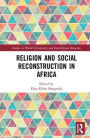 Religion and Social Reconstruction in Africa / Edition 1