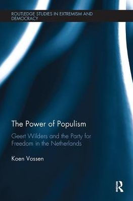 the Power of Populism: Geert Wilders and Party for Freedom Netherlands