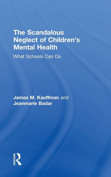 The Scandalous Neglect of Children's Mental Health: What Schools Can Do