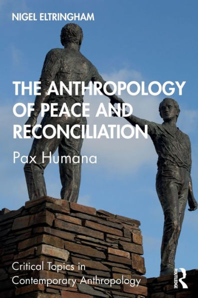 The Anthropology of Peace and Reconciliation: Pax Humana