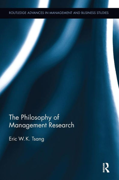 The Philosophy of Management Research / Edition 1