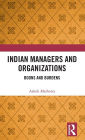 Indian Managers and Organizations: Boons and Burdens