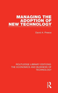Title: Managing the Adoption of New Technology, Author: David Preece