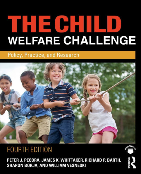 The Child Welfare Challenge: Policy, Practice, and Research / Edition 4