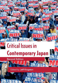 Title: Critical Issues in Contemporary Japan / Edition 2, Author: Jeff Kingston