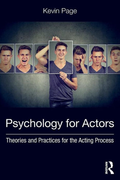 Psychology for Actors: Theories and Practices for the Acting Process / Edition 1