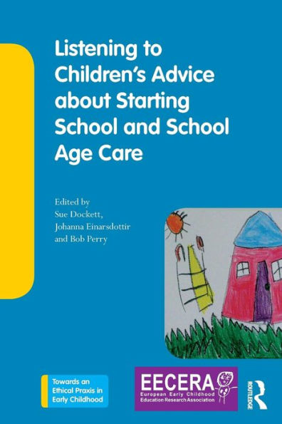 Listening to Children's Advice about Starting School and School Age Care / Edition 1