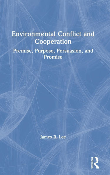 Environmental Conflict and Cooperation: Premise, Purpose, Persuasion, and Promise